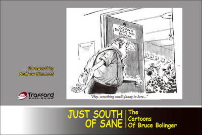 Just South of Sane: The Cartoons of Bruce Bolinger (Paperback)