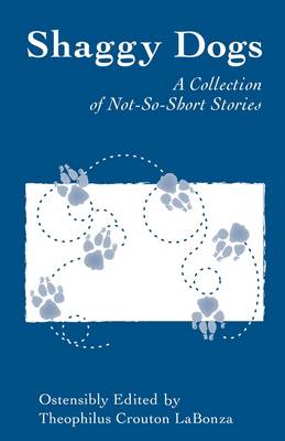 Shaggy Dogs: A Collection of Not-so-short Stories (Paperback)