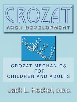Crozat Arch Development: Crozat Mechanics for Children and Adults (Paperback)