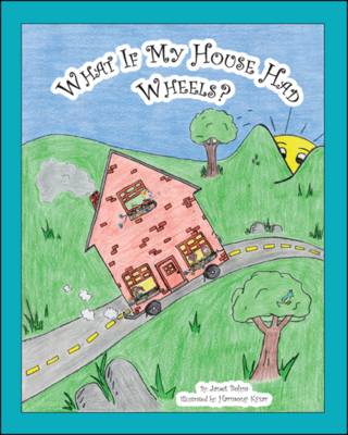 What If My House Had Wheels? (Paperback)