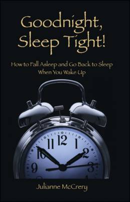 Good Night, Sleep Tight: How to Fall Asleep and Go Back to Sleep When You Wake Up (Paperback)