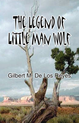 The Legend of Little Man Wolf (Paperback)