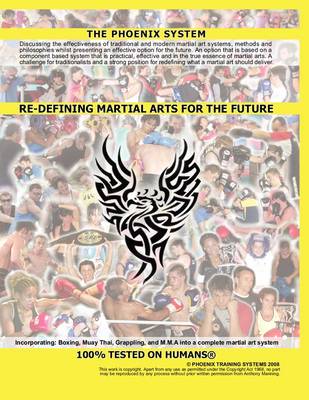Re-defining Martial Arts for the Future: The Phoenix System (Paperback)