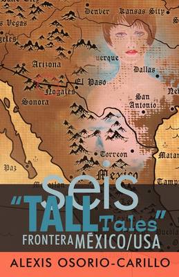 Seis Tall Tales Frontera Mexico/USA (Paperback)