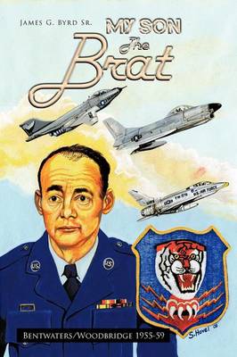 My Son The Brat: Bentwaters/Woodbridge 1955-59 (Paperback)