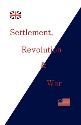 Settlement, Revolution and War (Paperback)
