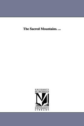 The Sacred Mountains. ... (Paperback)