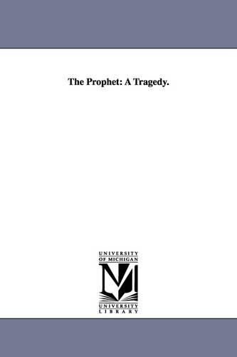 The Prophet: A Tragedy. (Paperback)
