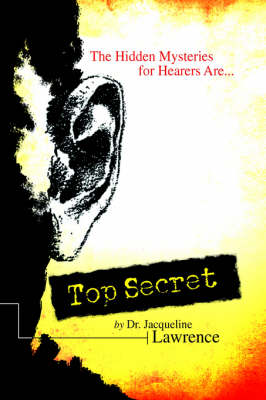 Top Secret: The Hidden Mysteries for End Time Hearers Are (Hardback)