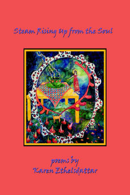 Steam Rising Up from the Soul (Paperback)