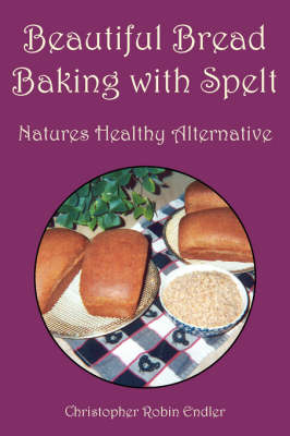 Beautiful Bread Baking with Spelt (Paperback)