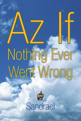 Az If Nothing Ever Went Wrong (Paperback)