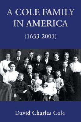 A Cole Family in America (1633-2003) (Paperback)