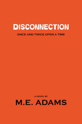 Disconnection: Once and Twice Upon a Time (Paperback)