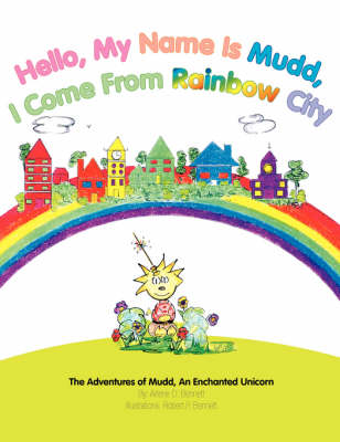 Hello, My Name Is Mudd, I Come from Rainbow City (Paperback)