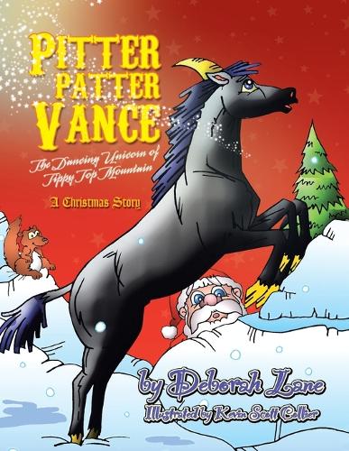 Pitter Patter Vance the Dancing Unicorn of Tippy Top Mountain (Paperback)