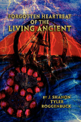 Forgotten Heartbeat of the Living Ancient (Paperback)