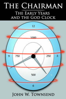 The Chairman: The Early Years and the God Clock (Paperback)