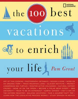 The 100 Best Vacations to Enrich Your Life (Paperback)