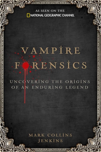 Vampire Forensics: Uncovering the Origins of an Enduring Legend (Hardback)