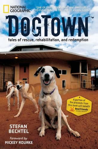 DogTown: Tales of Rescue, Rehabilitation, and Redemption (Paperback)