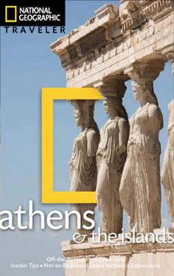 National Geographic Traveler: Athens and the Islands (Paperback)