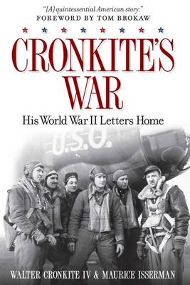 Cronkite's War: His World War II Letters Home (Hardback)