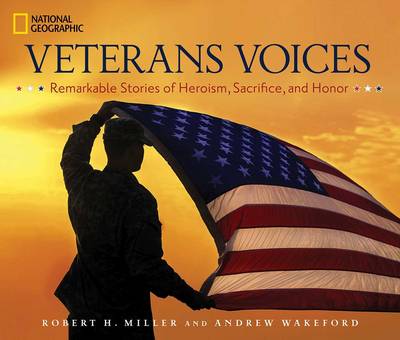 Veterans Voices: Remarkable Stories of Heroism, Sacrifice, and Honor (Hardback)