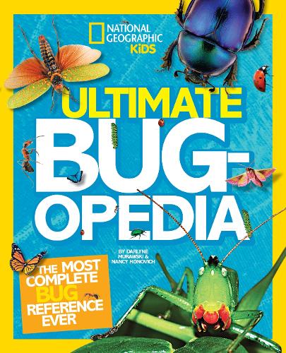 Ultimate Bugopedia: The Most Complete Bug Reference Ever - National Geographic Kids (Hardback)