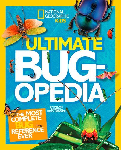 Ultimate Bugopedia: The Most Complete Bug Reference Ever - National Geographic Kids (Hardback)