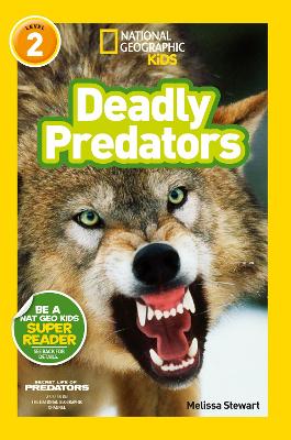 National Geographic Kids Readers: Deadly Predators - National Geographic Kids Readers: Level 2 (Paperback)
