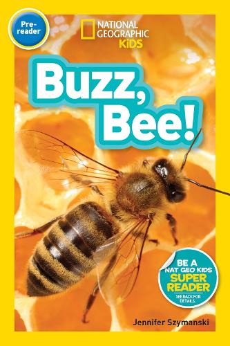 National Geographic Kids Readers: Buzz, Bee! - National Geographic Kids Readers: Level Pre-Reader (Paperback)