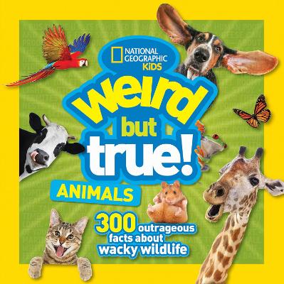 Weird But True Animals by National Geographic KIds | Waterstones
