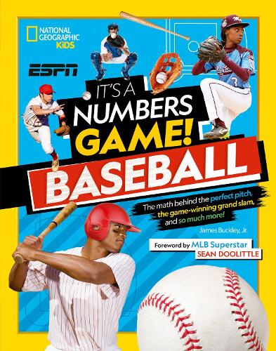 It's A Number's Game! Baseball: The Math Behind the Perfect Pitch, the Game-Winning Grand Slam, and So Much More! - National Geographic Kids (Hardback)