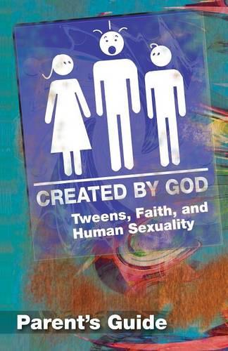 Created by God: Parent Guide: Tweens, Faith, and Human Sexuality (Paperback)