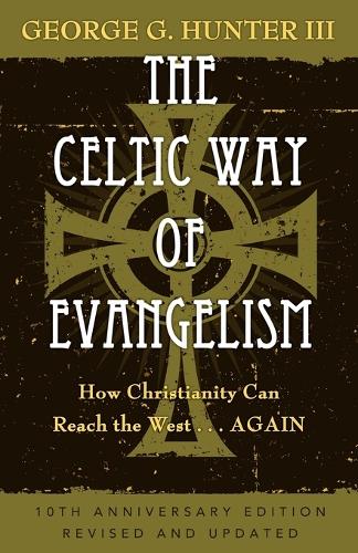 The Celtic Way of Evangelism: How Christianity Can Reach the West - Again (Paperback)