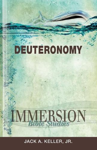 Immersion Bible Studies: Deuteronomy - Immersion Bible Studies (Paperback)
