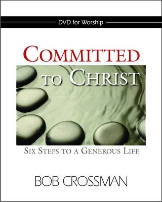 Committed to Christ: Six Steps to a Generous Life (DVD)