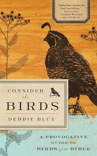 Consider the Birds: A Provocative Guide to Birds of the Bible (Paperback)