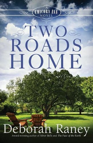 Two Roads Home: A Chicory Inn Novel - Book 2 - Chicory Inn Novels 02 (Paperback)