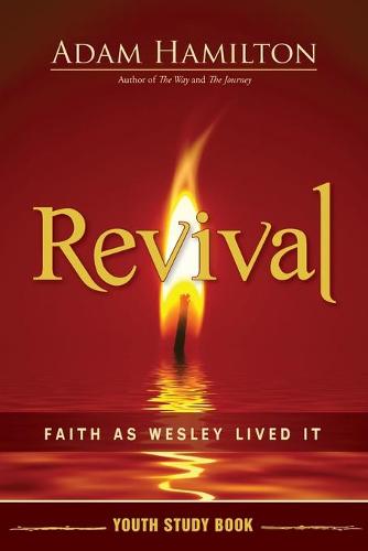 Revival Youth Study Book: Faith as Wesley Lived It - Revival (Paperback)