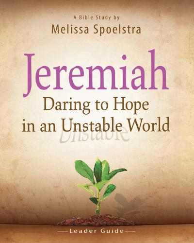 Jeremiah, Leader Guide: Daring to Hope in an Unstable World (Paperback)