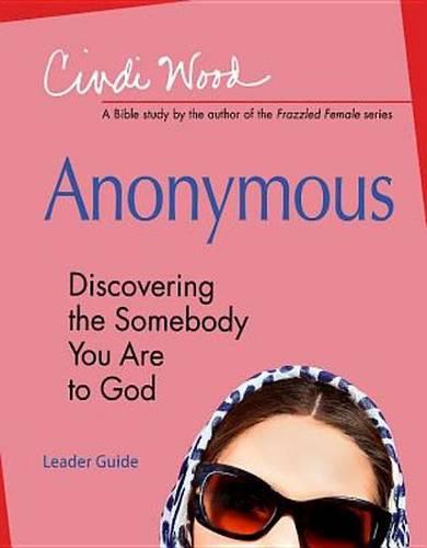 Anonymous - Women's Bible Study Leader Guide: Discovering the Somebody You Are to God (Paperback)