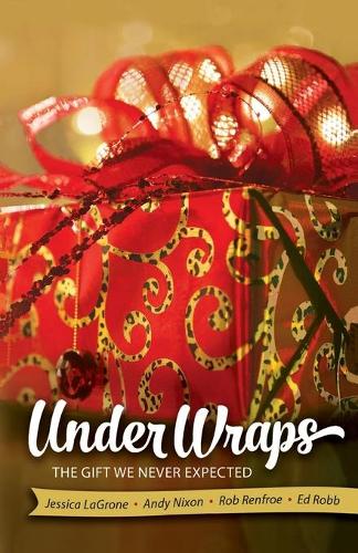 Under Wraps Adult Study Book: The Gift We Never Expected - Under Wraps Advent (Paperback)