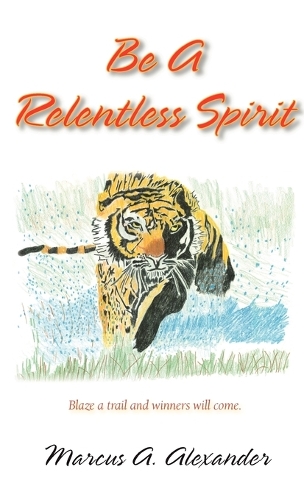Be a Relentless Spirit (Hardback)