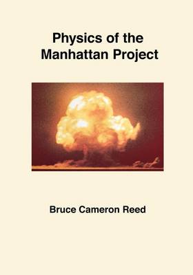 Physics of the Manhattan Project (Paperback)