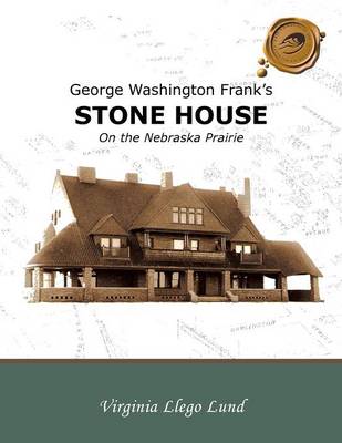 George Washington Frank's Stone House on the Nebraska Prairie (Paperback)