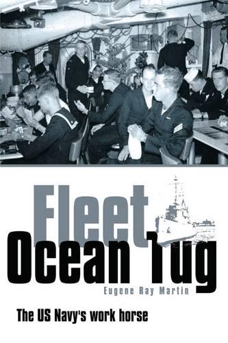 Fleet Ocean Tug: The US Navy's Work Horse (Hardback)