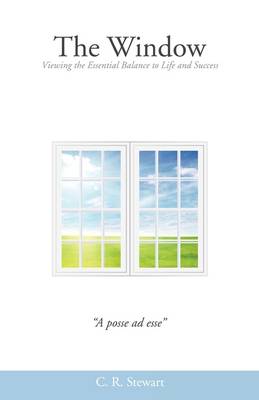 The Window: Viewing the Essential Balance to Life and Success (Paperback)