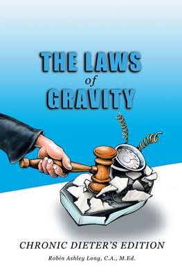 The Laws of Gravity: Chronic Dieter's Edition (Paperback)